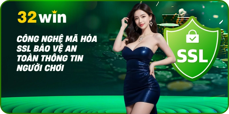 Chính sách bảo mật 2 Công nghệ mã hóa SSL bảo vệ an toàn thông tin người chơi