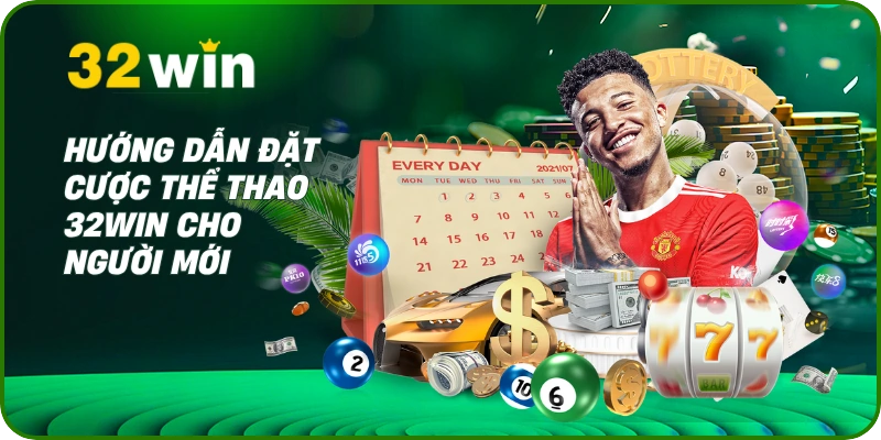 Hướng dẫn đặt cược thể thao 32Win cho người mới